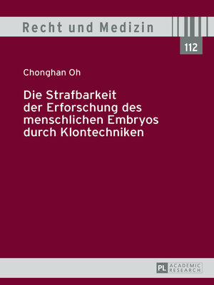 cover image of Die Strafbarkeit der Erforschung des menschlichen Embryos durch Klontechniken